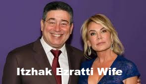 Itzhak Ezratti Wife