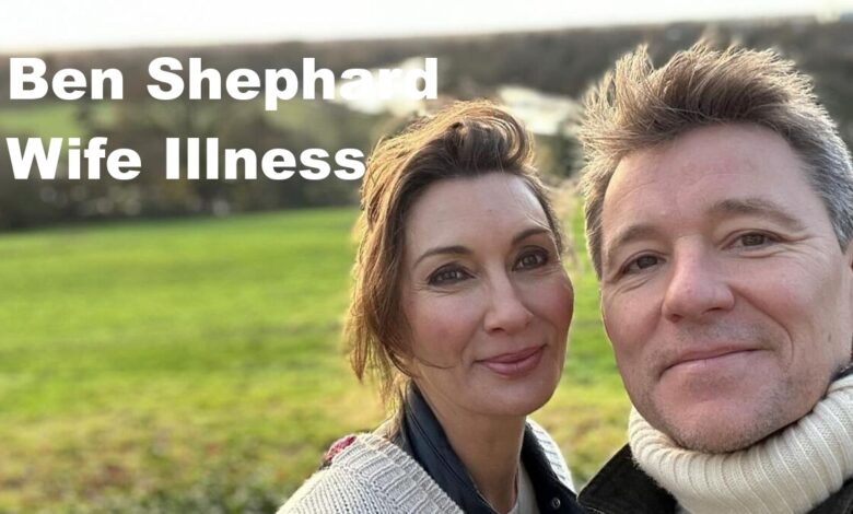 Ben Shephard Wife Illness